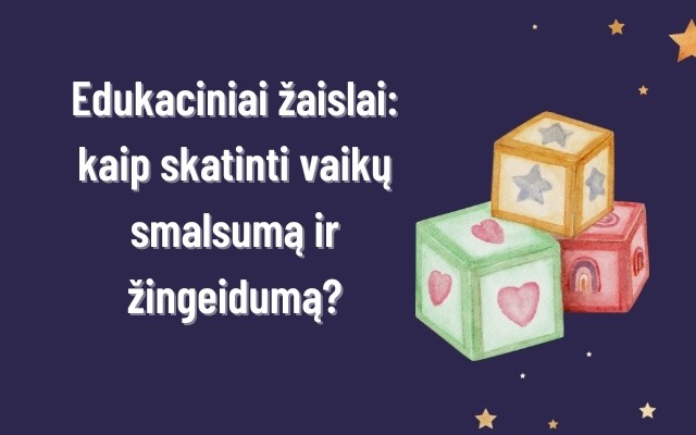 Educational toys: how to stimulate children's curiosity and curiosity?